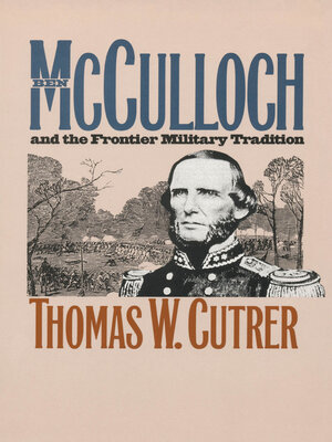 cover image of Ben Mcculloch and the Frontier Military Tradition
